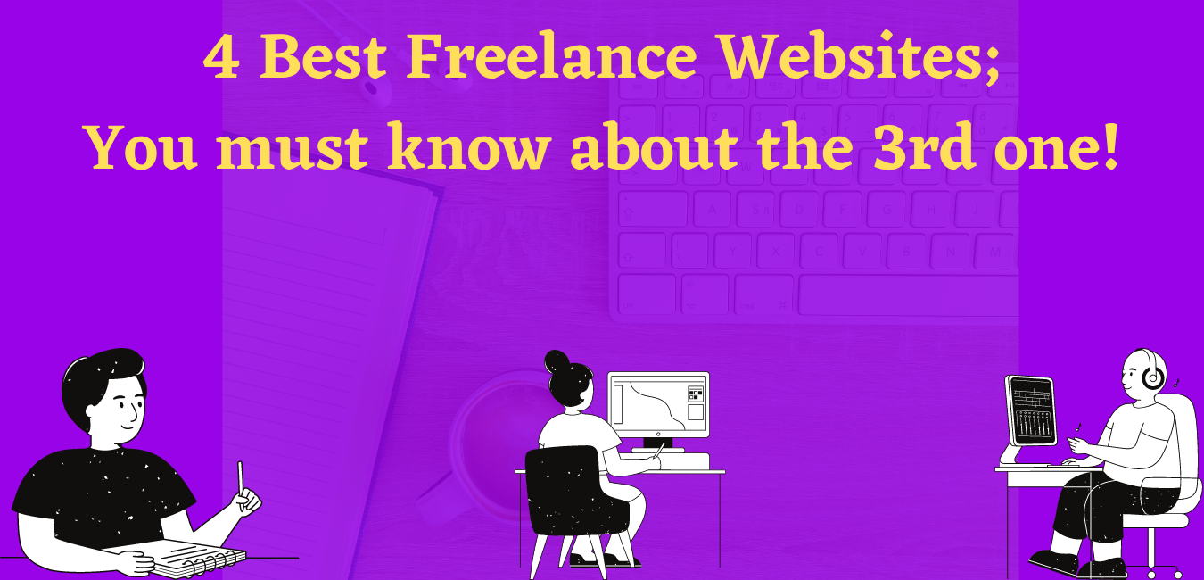 4 Best Freelance Websites in India, don’t miss to read about the third one.