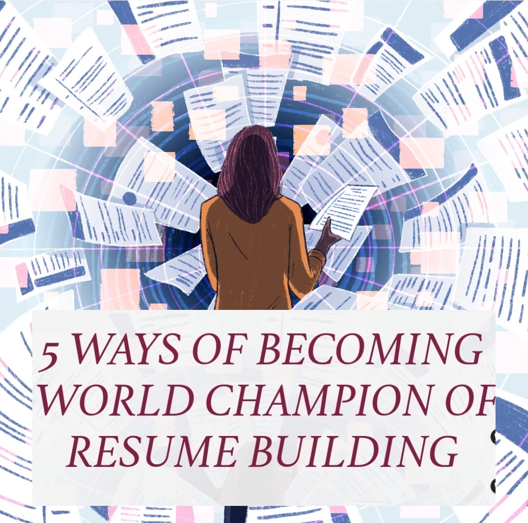 5 Ways Of Becoming World Champion Of Resume Building